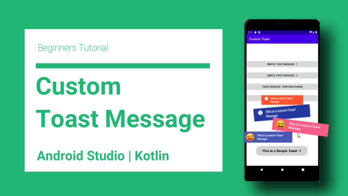 Android Custom Toast Message using Kotlin – Android Studio