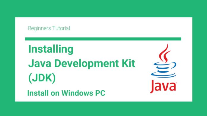 How to Install JDK on Windows, Java Development Kit (JDK)