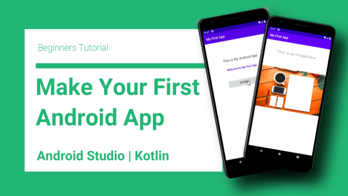 Make Your 1st Android App using Kotlin – Android Studio